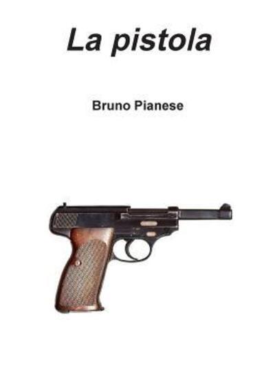 Cover for Bruno Pianese · La Pistola (Paperback Book) (2014)