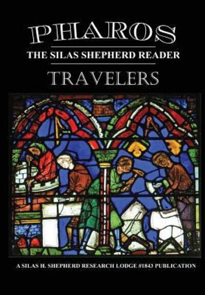 Cover for Silas H. Shepherd Research Lodge #1843 · Pharos Iv: Travelers (Hardcover Book) (2015)