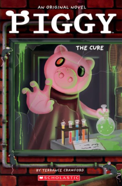 Piggy : the Cure - Terrance Crawford - Books - Scholastic, Incorporated - 9781338848137 - August 1, 2023