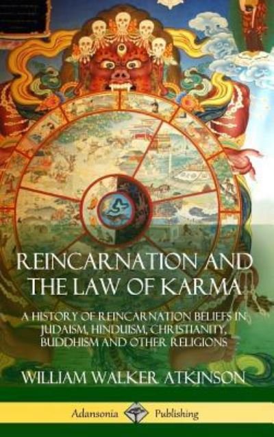 Cover for William Walker Atkinson · Reincarnation and the Law of Karma (Gebundenes Buch) (2018)