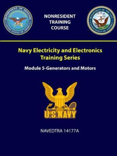 Cover for U.S. Navy · Navy Electricity and Electronics Training Series Module 5 - Generators and Motors - NAVEDTRA 14177A (Taschenbuch) (2018)