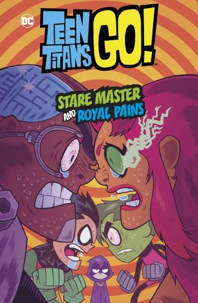 Cover for Sholly Fisch · Stare Master and Royal Pains - DC Teen Titans Go! (Hardcover Book) (2021)