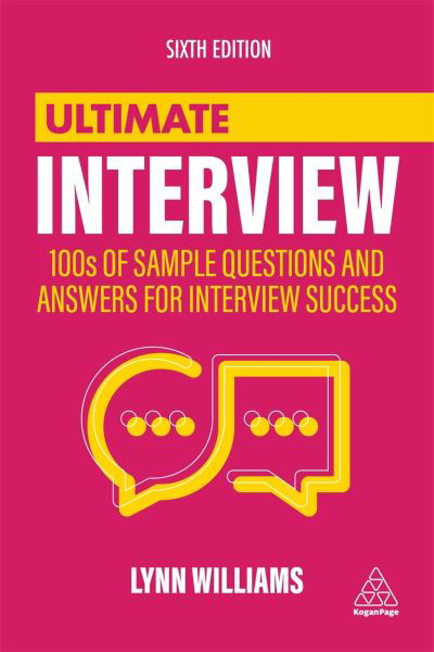 Cover for Lynn Williams · Ultimate Interview: 100s of Sample Questions and Answers for Interview Success - Ultimate Series (Paperback Book) [6 Revised edition] (2021)