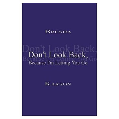 Cover for Brenda Karson · Don't Look Back, Because I'm Letting You Go (Paperback Book) (2003)