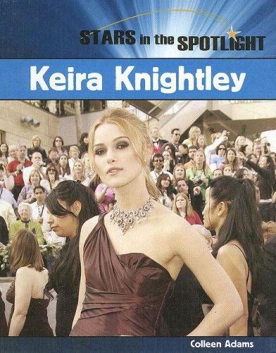 Cover for Colleen Adams · Keira Knightley (Stars in the Spotlight) (Hardcover Book) (2006)