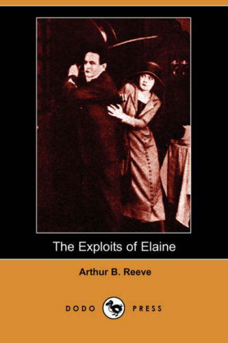 Cover for Arthur B. Reeve · The Exploits of Elaine (Dodo Press) (Pocketbok) (2007)