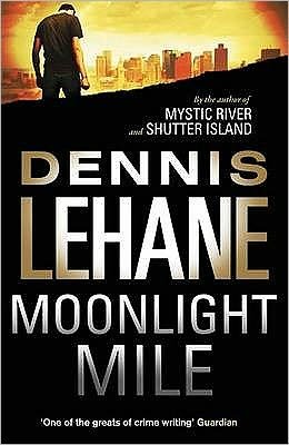 Cover for Dennis Lehane · Moonlight Mile - Patrick Kenzie and Angela Gennaro (Hardcover Book) (2011)