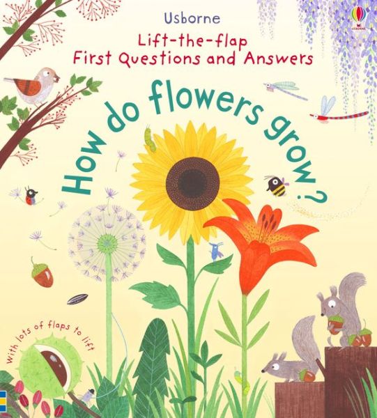 First Questions and Answers: How do flowers grow? - First Questions and Answers - Katie Daynes - Libros - Usborne Publishing Ltd - 9781409582137 - 1 de mayo de 2015