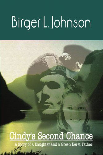 Cover for Birger L. Johnson · Cindy's Second Chance: a Story of a Daughter and a Green Beret Father (Paperback Book) (2003)