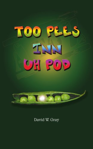 Too Pees Inn Uh Pod: a Compilation of Miscellaneous Goofs in Various Settings - David Gray - Kirjat - AuthorHouse - 9781418418137 - torstai 6. toukokuuta 2004