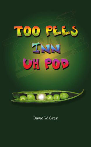 Cover for David Gray · Too Pees Inn Uh Pod: a Compilation of Miscellaneous Goofs in Various Settings (Paperback Book) (2004)