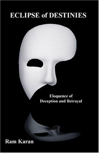 Cover for Ram Karan · Eclipse of Destinies: Eloquence of Deception and Betrayal (Pocketbok) (2009)