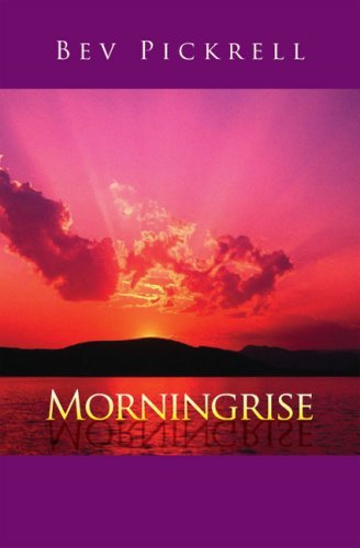 Cover for Bev Pickrell · Morningrise (Pocketbok) (2007)