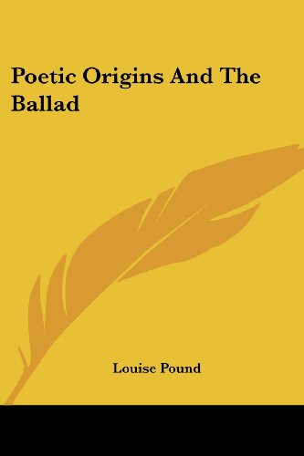 Cover for Louise Pound · Poetic Origins and the Ballad (Paperback Book) (2007)