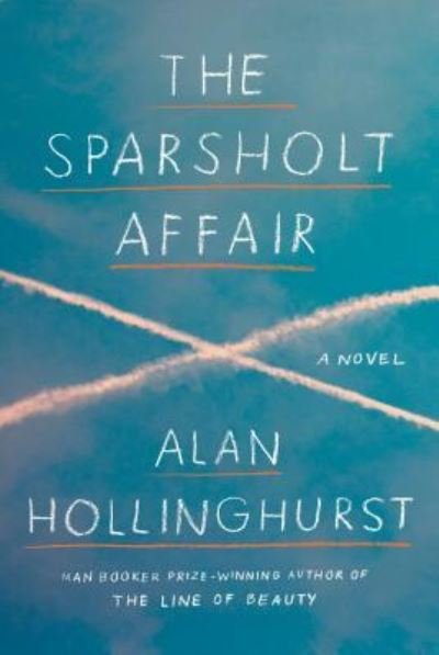 Cover for Alan Hollinghurst · Sparsholt Affair (Book) (2018)