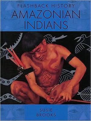 Cover for Susie Brooks · Amazonian Indians (Bog) [1st edition] (2009)