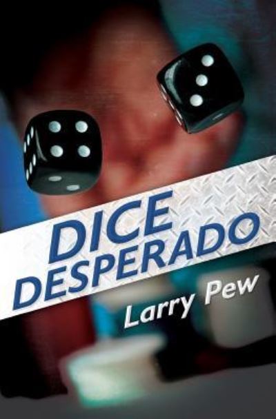 Cover for Larry Pew · Dice Desperado (Paperback Book) (2009)