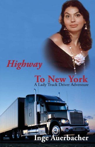 Cover for Inge Auerbacher · Highway to New York: a Lady Truck Driver Adventure (Paperback Bog) (2008)