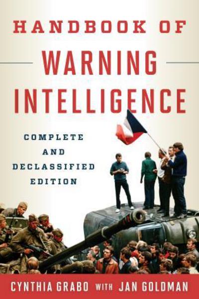 Cover for Cynthia Grabo · Handbook of Warning Intelligence - Security and Professional Intelligence Education Series (Paperback Book) [Complete and Declassified edition] (2015)