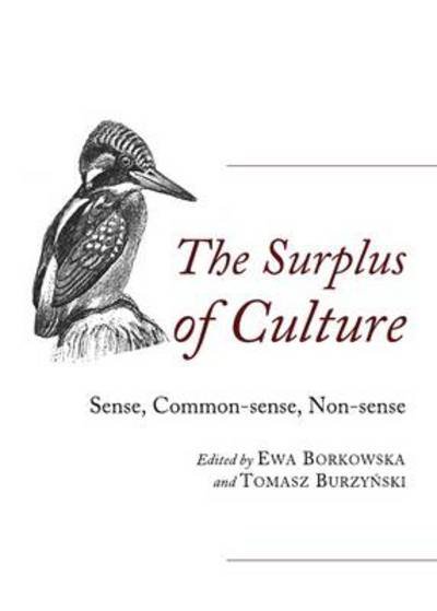Cover for Ewa Borkowska · The Surplus of Culture: Sense, Common-sense, Non-sense (Pocketbok) (2011)