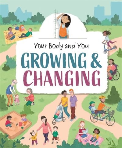 Cover for Anita Ganeri · Your Body and You: Growing and Changing - Your Body and You (Hardcover bog) (2021)