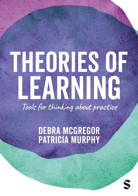 Cover for McGregor, Debra (Oxford Brookes University, UK) · Theories of Learning: Tools for thinking about practice (Gebundenes Buch) (2025)