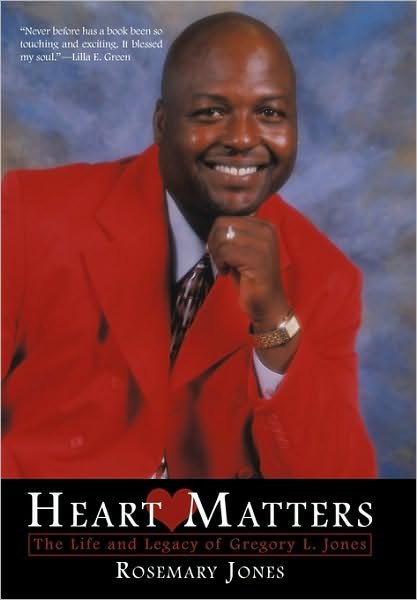 Cover for Rosemary Jones · Heart Matters: the Life and Legacy of Gregory L. Jones (Innbunden bok) (2010)