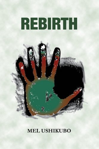 Mel F. Ushikubo · Rebirth (Paperback Book) (2011)