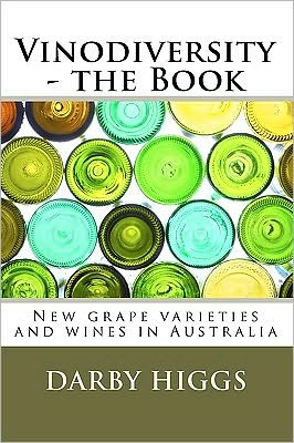 Cover for Darby Higgs · Vinodiversity - the Book: New Grape Varieties and Wines in Australia (Paperback Book) (2010)