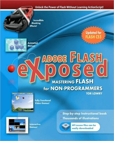 Cover for Tor Lowry · Adobe Flash Exposed: Master Flash Without Writing Code! (Paperback Book) (2010)