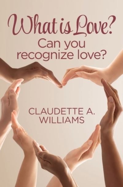 Cover for Claudette A Williams · What is Love?: Can You Recognize Love? (Paperback Book) (2021)