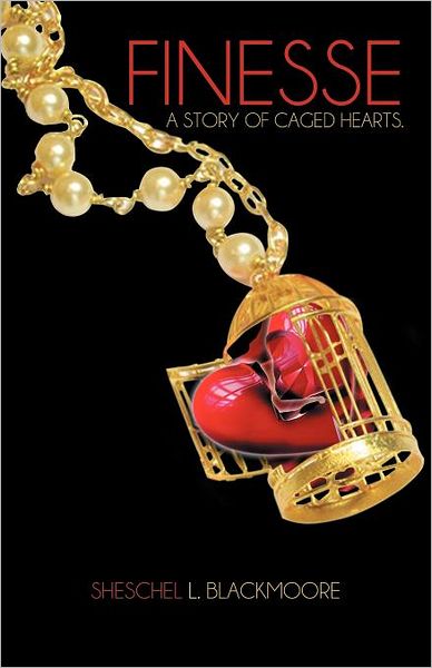 Cover for Sheschel L Blackmoore · Finesse: a Story of Caged Hearts (Paperback Book) (2011)