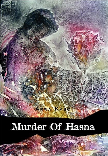 Cover for Arwa Kaso · Murder of Hasna (Taschenbuch) (2011)