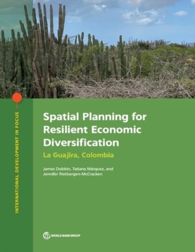 Cover for World Bank · Spatial planning for resilient economic diversification: La Guajira, Colombia - International development in focus (Paperback Book) (2021)