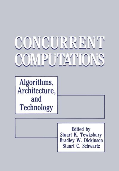Cover for Stuart K. Tewksbury · Concurrent Computations: Algorithms, Architecture, and Technology (Paperback Bog) [1988 edition] (2012)