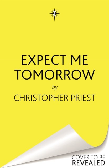 Cover for Christopher Priest · Expect Me Tomorrow (Innbunden bok) (2022)