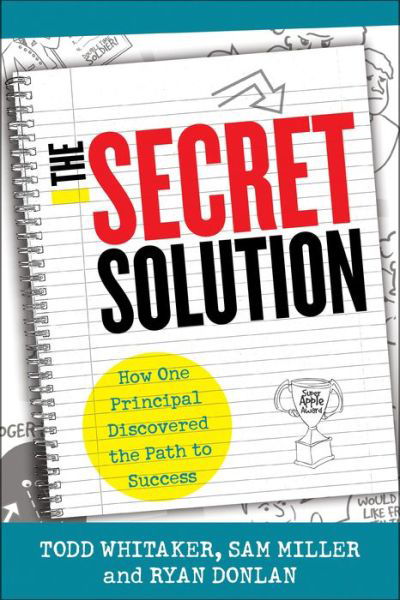 Cover for Todd Whitaker · The Secret Solution: How One Principal Discovered the Path to Success (Inbunden Bok) (2013)