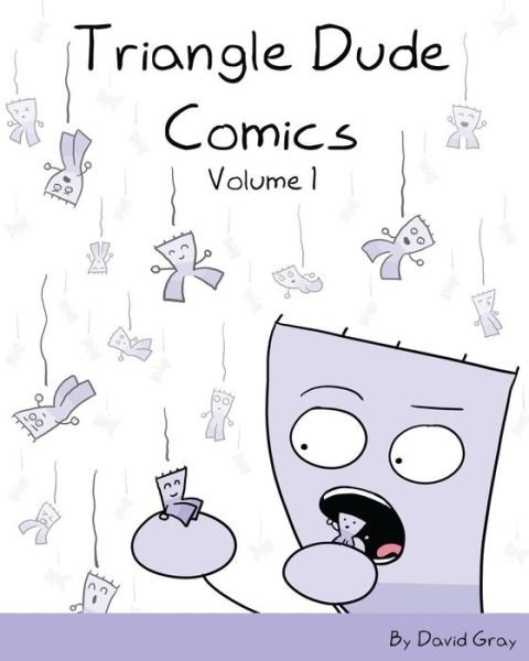Cover for David Gray · Triangle Dude Comics Volume 1 (Paperback Bog) (2012)