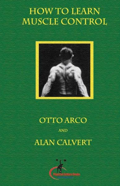 Cover for Otto Arco · How to Learn Muscle Control (Paperback Book) (2012)