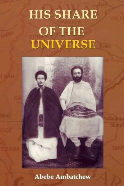 Cover for Abebe Ambatchew · His share of the universe (Book) (2014)