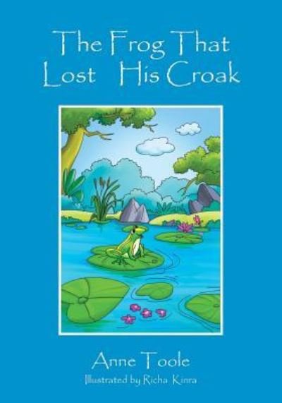 Cover for Anne Toole · The Frog That Lost His Croak (Taschenbuch) (2015)