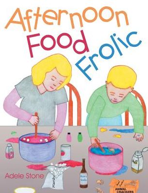 Afternoon Food Frolic - Adele Stone - Books - Archway Publishing - 9781480813137 - December 3, 2014