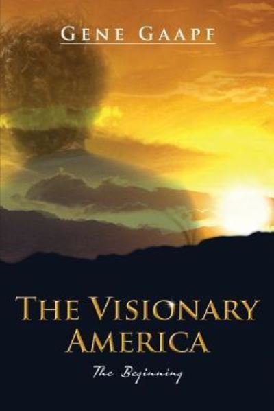 Cover for Gene Gaapf · The Visionary America (Paperback Book) (2016)