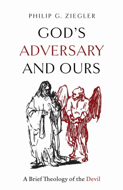 Cover for Philip G. Ziegler · God's Adversary and Ours: A Brief Theology of the Devil (Hardcover Book) (2025)