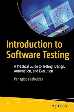 Introduction to Software Testing - Panagiotis Leloudas - Books - APress - 9781484295137 - May 17, 2023