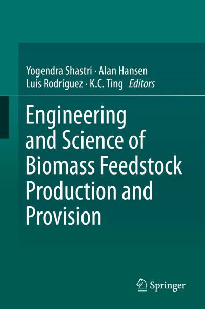 Cover for Yogendra Shastri · Engineering and Science of Biomass Feedstock Production and Provision (Innbunden bok) (2014)