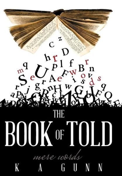 Cover for K a Gunn · The Book of Told: Mere Words (Innbunden bok) (2014)