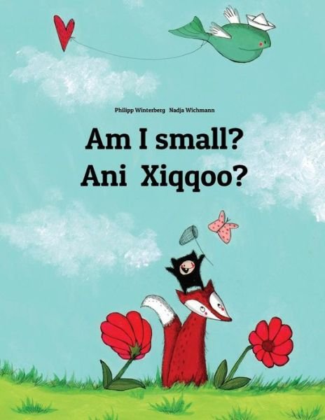 Cover for Philipp Winterberg · Am I small? Ani Xiqqoo?: Children's Picture Book English-Oromo (Bilingual Edition) - Bilingual Books by Philipp Winterberg (Taschenbuch) [Bilingual edition] (2014)