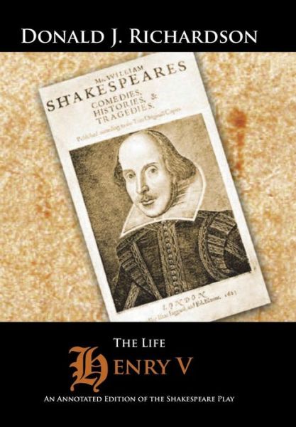 Cover for Donald J. Richardson · The Life of Henry V: an Annotated Edition of the Shakespeare Play (Hardcover Book) (2014)