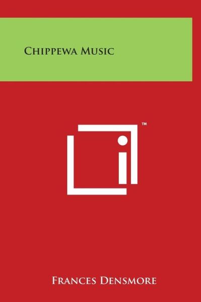 Cover for Frances Densmore · Chippewa Music (Hardcover Book) (2014)